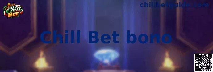 Explicación de Chill Bet bono en México