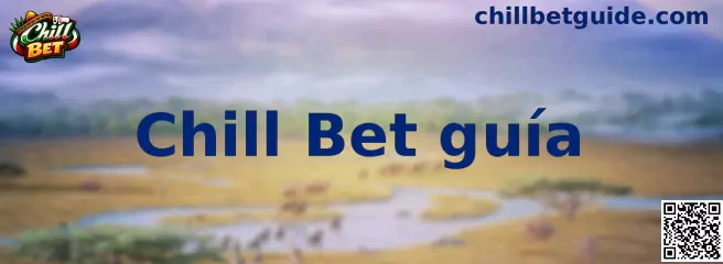Chill Bet guía explicativa