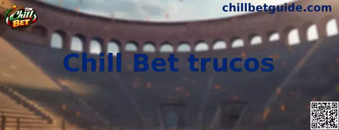 Chill Bet trucos