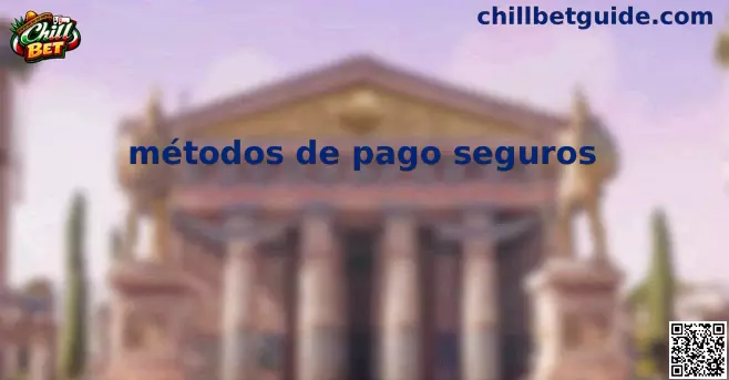 Métodos de pago seguros en Chill Bet